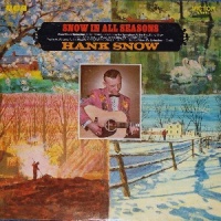 Hank Snow - Snow In All Seasons